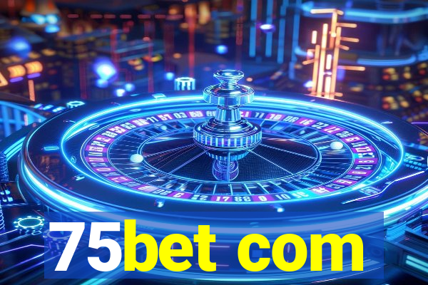 75bet com